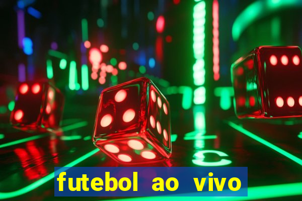 futebol ao vivo sem travar